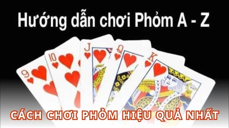 Cách chơi phỏm hiệu quả nhất