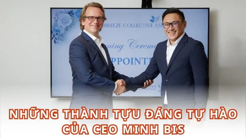 Những thành tựu đáng tự hào của CEO Minh Bis
