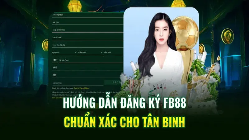 Các điểm chú ý quan trọng khi đăng ký FB88