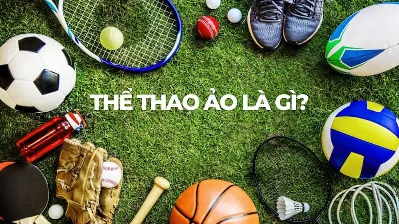 Thể thao ảo là gì?